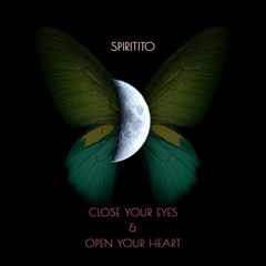 Spiritito - Blindance - Close Your Eyes & Open Your Heart