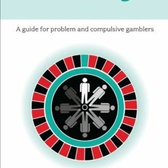 [DOWNLOAD] EBOOK 📝 Overcoming Problem Gambling: A Guide for Problem and Compulsive G