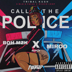 Call the police (BOH MZK X MIROO REMIX)