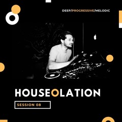 HouseOlation Session 08