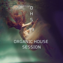 Organic House Session 99