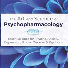 [Free] EBOOK 📘 The Art and Science of Psychopharmacology: Essential Tools for Treati