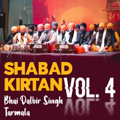 Bhai Sahib Bhai Dalbir Singh Ji Tarmala - Kirtan Vol 4