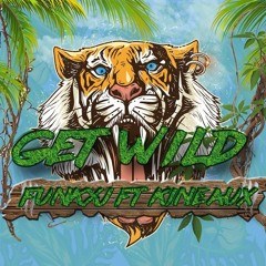 FunkyJ ft Kineaux - Get Wild