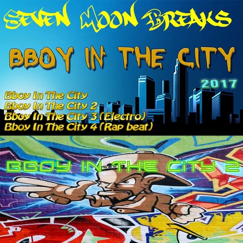 Seven Moon Breaks - Bboy In The City 2 sevenmoonbreaks.bandcamp.com