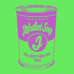Alphabet Soup J: The Hot For You Mix