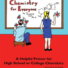 download EPUB 📩 Chemistry for Everyone: A Helpful Primer for High School or College