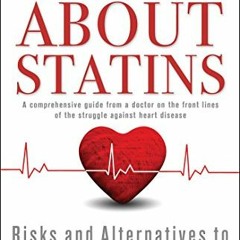[View] PDF EBOOK EPUB KINDLE The Truth About Statins: Risks and Alternatives to Chole