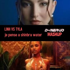 LINH VS TYLA je pense a shinbra water