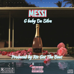 Messi [Prod. by Rix Got The Beat] - G baby Da Silva