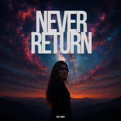 Never Return (Radio Edit)