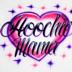Hoochie Mama