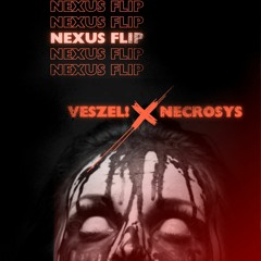 NEXUS FLIP Veszel! X NecroSYS