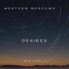 Western Meadows - Desires