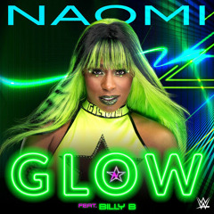 Naomi – Glow (Entrance Theme) Feat. Billy B