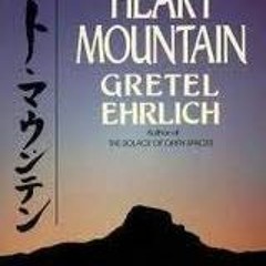 #| Heart Mountain by Gretel Ehrlich
