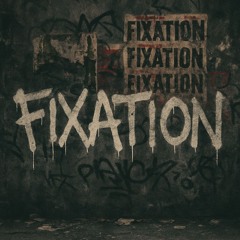 Fixation - Judgetown Official
