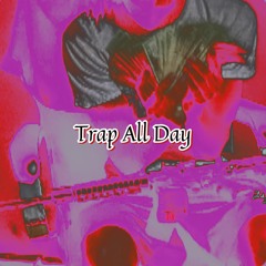 #TrapAllDay [p. @AloneBerettas+@ar1smx]