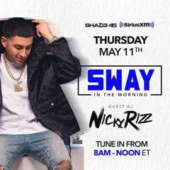 Nicky Rizz LIVE with SWAY IN THE MORNING on SHADE 45