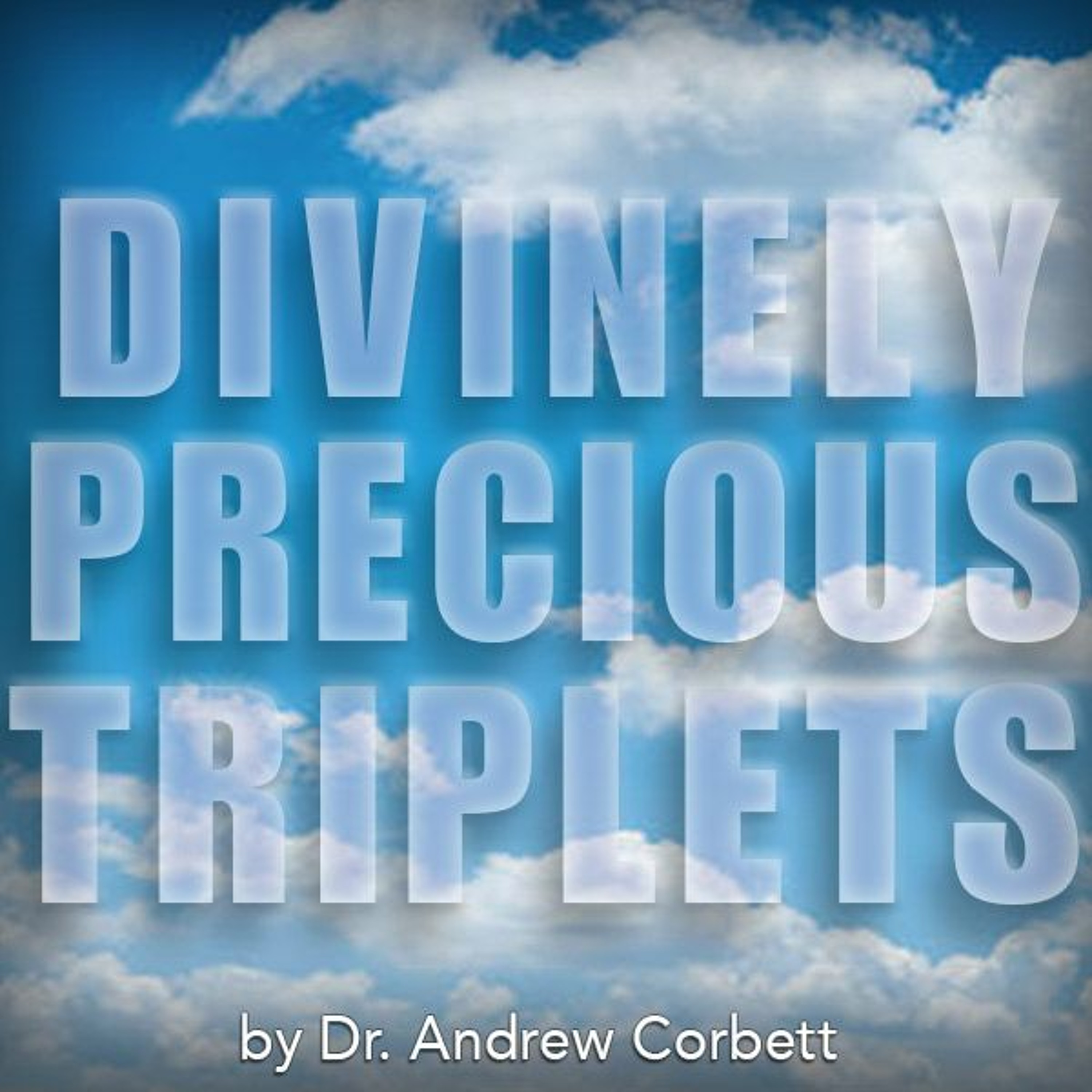 Divinely Precious Triplets - How profound truths and prayers are often just three words episode artwork