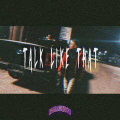 Talk Like That Ft. BABY LOADED++ (Prod By. BearMakeHits)