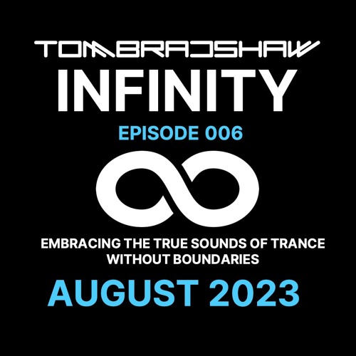 Tom Bradshaw - Infinity 006 [August 2023]