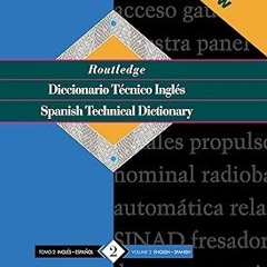 [Free Ebook] Routledge Spanish Technical Dictionary Diccionario tecnico inges: Volume 2: Englis