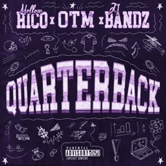 Quarterback feat. OTM & J.I Bandz (Prod. Mellow Rico)