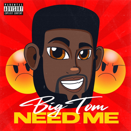 Big Tom - Need Me