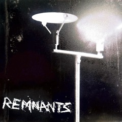 remnants [prod. x.xcupidx.x]