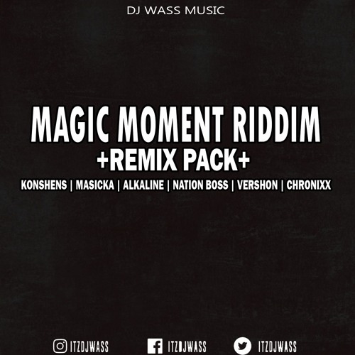 Magic Moment Riddim Remixes - Masicka, Alkaline, Konshens, Chronixx, Vershon, Nation Boss