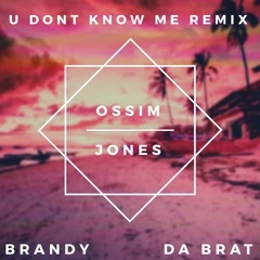 U Don't Know Me Remix (Feat. Brandy & Da Brat)