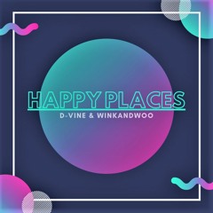 Happy Places - D-Vine & winkandwoo