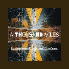 A Thousand Miles (Inspired By Otnicka's 'Where Are You'