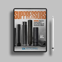 Suppressors: RECOIL Magazine's Complete Guide to Buying, Maintaining, and Shooting with a Silen