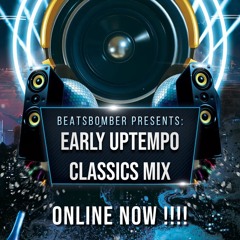 Beatsbomber Presents: EARLY UPTEMPO CLASSICS MIX