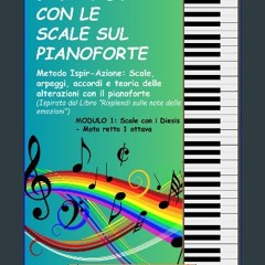 [ebook] read pdf 📖 Giocando con le scale sul pianoforte: Modulo 1: Scale con i Diesis (La Musica E