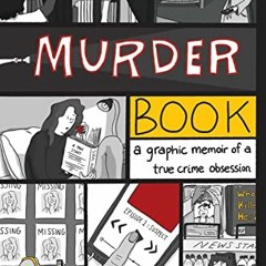 GET PDF EBOOK EPUB KINDLE Murder Book: A Graphic Memoir of a True Crime Obsession by  Hilary Fitzger