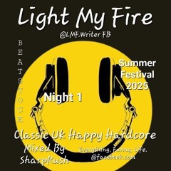 Light My Fire, Summer Festival, Clasic Uk Happy Hardcore, Night 1