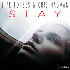 Lipe Forbes And Cris Hagman - Stay (Extended)
