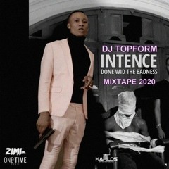 Intence Mixtape 2020 (Intence - Done Wid Di Badness) Dj TopForm