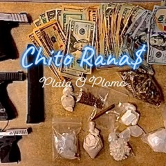 Plata O Plomo - Chito Rana$ (Unreleased) Lost Files 3