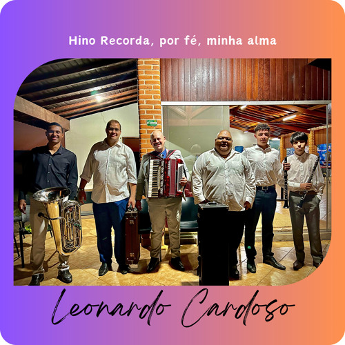 Hino Recorda, por Fé, Minha Alma (feat. Leonardo Cardoso)