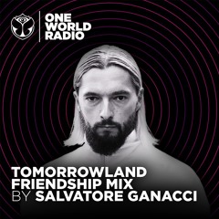 Tomorrowland Friendship Mix - Salvatore Ganacci