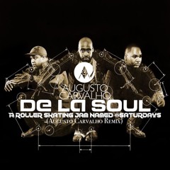 De La Soul - A Roller Skating Jam Named "Saturdays"(Augusto Carvalho Remix)