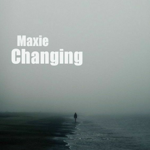 Maxie - #Changing