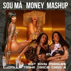 Ludmilla - SOU MÁ (MONEY MASHUP) (feat Tasha & Tracie and CARDI B) (edit Eddy Marques).mp3
