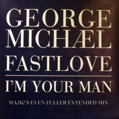 George Michael - Fastlove Part II (MaJic's Even FULLER Extended Mix)