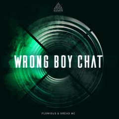 Flowidus & Dread MC - Wrong Boy Chat