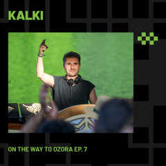 KALKI | On The Way To Ozora Ep. 7